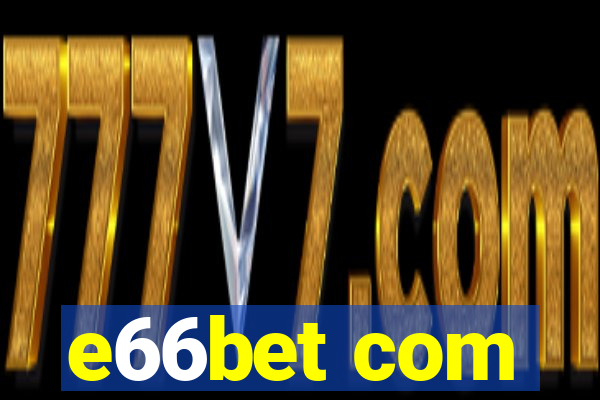 e66bet com